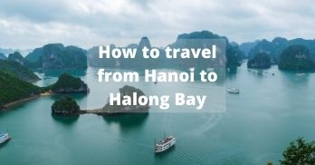 How to transfer from Hanoi to Halong - Handspan Travel Indochina